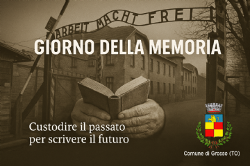 27 Gennaio: Il Giorno della Memoria - Custodire il passato per scrivere il futuro